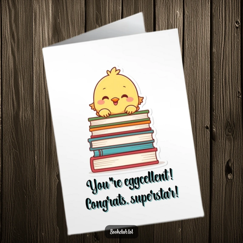 Funny Free Printable Congratulations Card showing a cheerful chick peeking over a tower of books, celebrating achievement.